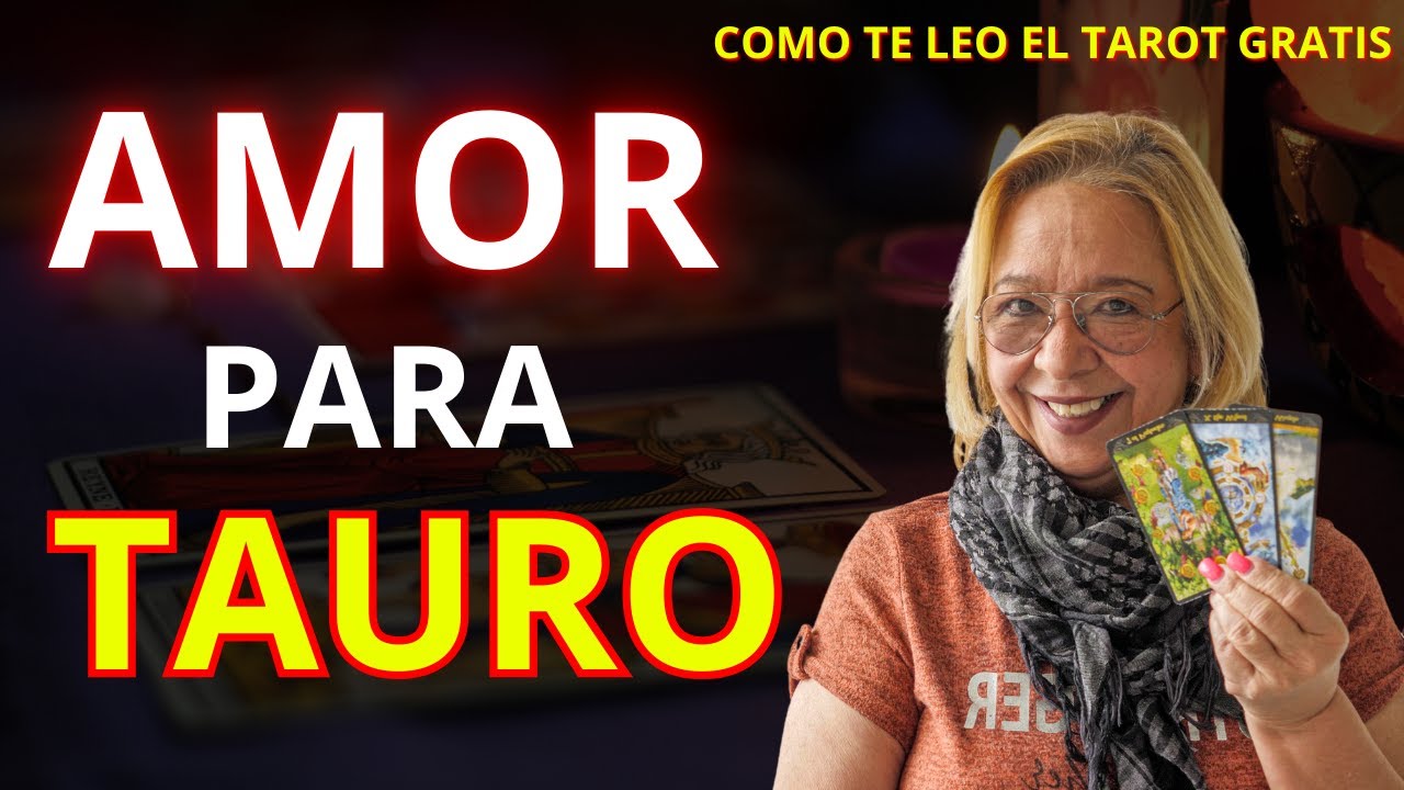TAURO AMOR! Posibilidades para un Regreso! Aún quedan Sentimientos Guardados Inimaginables!
