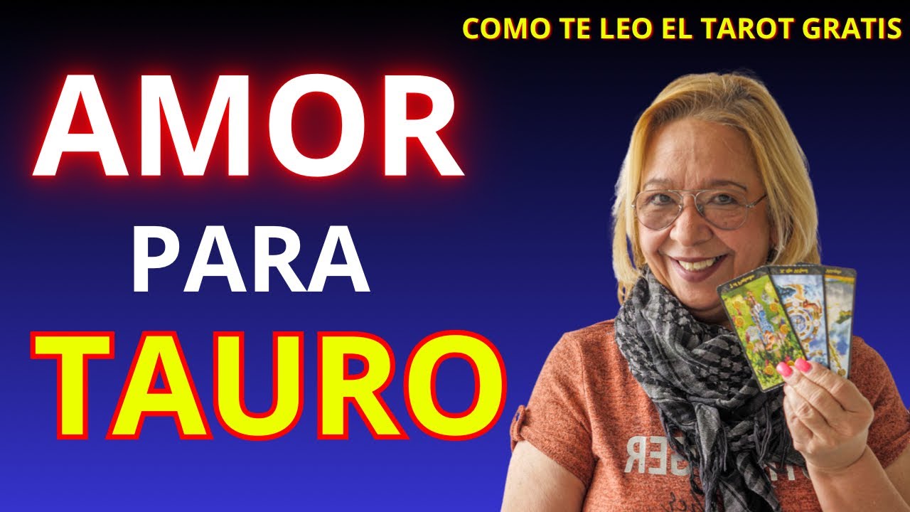 TAURO AMOR! Posibilidades para un Regreso! Aún quedan Sentimientos Guardados Inimaginables!
