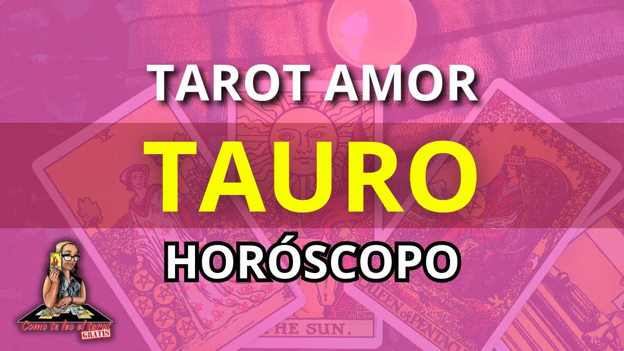 TAURO AMOR! Posibilidades para un Regreso! Aún quedan Sentimientos Guardados Inimaginables!