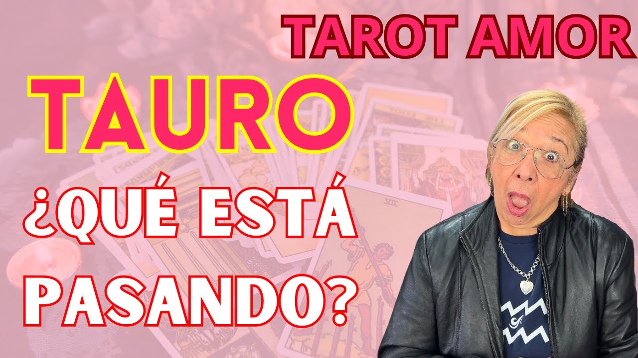 TAURO AMOR! Posibilidades para un Regreso! Aún quedan Sentimientos Guardados Inimaginables!