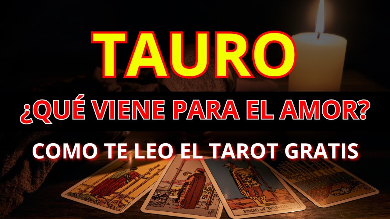 TAURO AMOR! Posibilidades para un Regreso! Aún quedan Sentimientos Guardados Inimaginables!