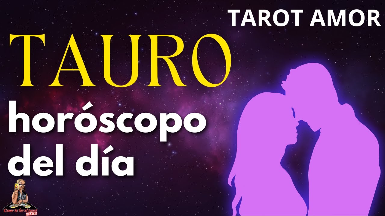 TAURO AMOR! Posibilidades para un Regreso! Aún quedan Sentimientos Guardados Inimaginables!