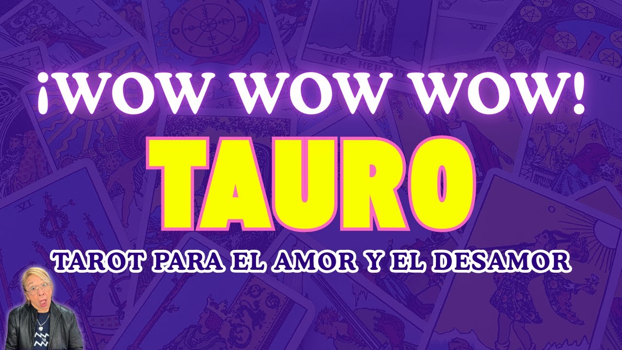 TAURO AMOR! Posibilidades para un Regreso! Aún quedan Sentimientos Guardados Inimaginables!