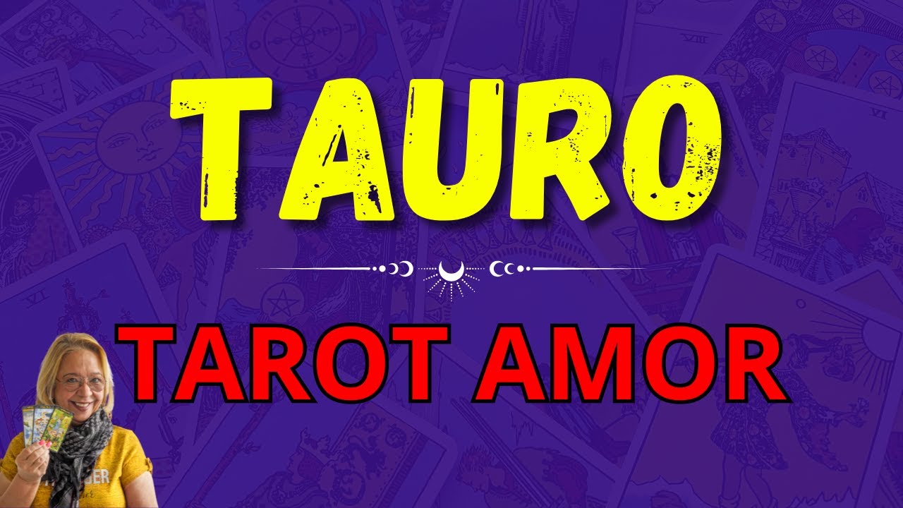 TAURO AMOR! Posibilidades para un Regreso! Aún quedan Sentimientos Guardados Inimaginables!