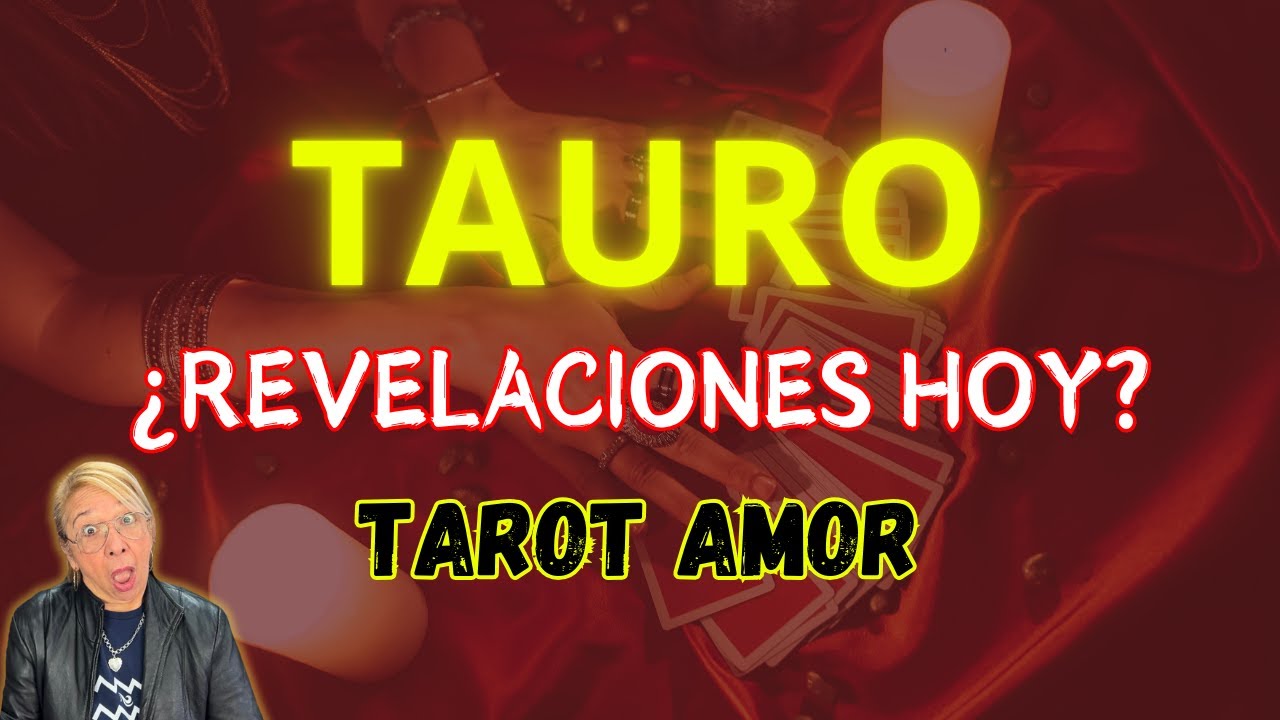 TAURO AMOR! Posibilidades para un Regreso! Aún quedan Sentimientos Guardados Inimaginables!