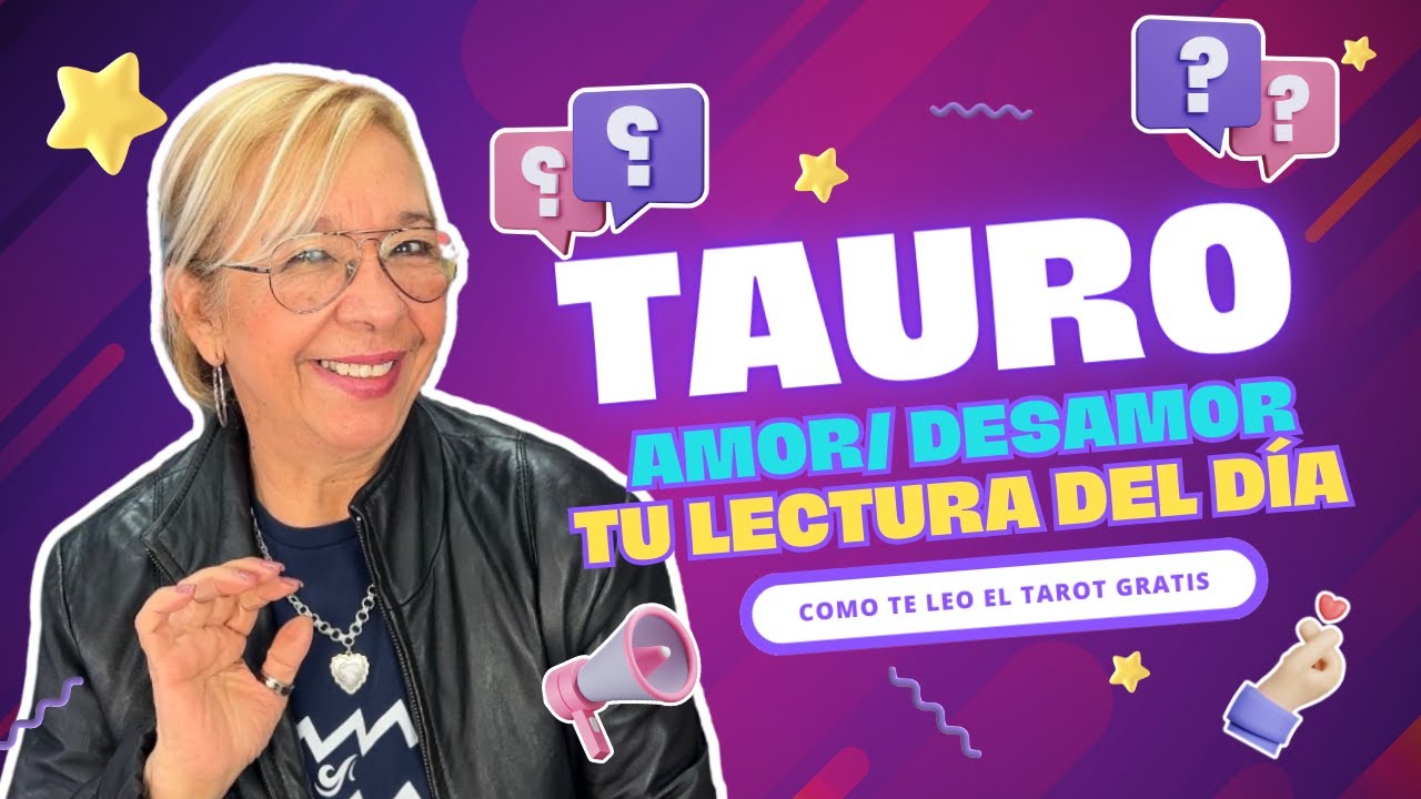 TAURO AMOR! Posibilidades para un Regreso! Aún quedan Sentimientos Guardados Inimaginables!