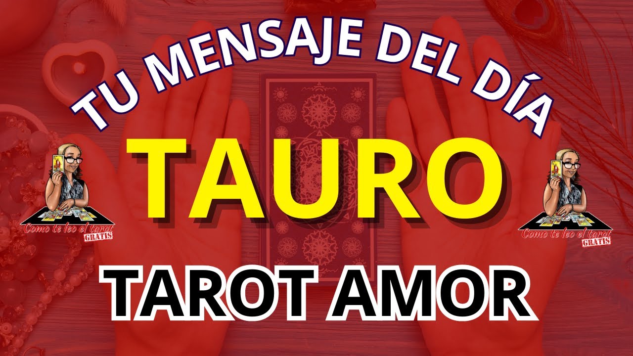 TAURO AMOR! Posibilidades para un Regreso! Aún quedan Sentimientos Guardados Inimaginables!