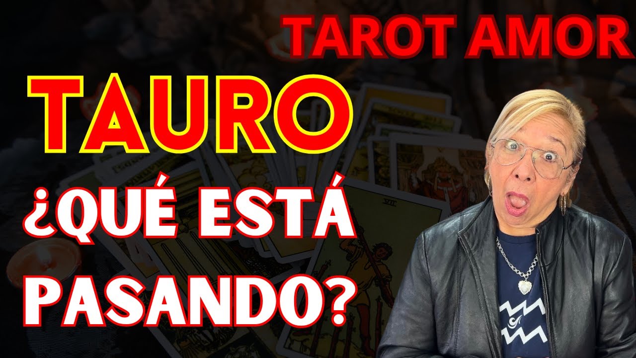 TAURO AMOR! Posibilidades para un Regreso! Aún quedan Sentimientos Guardados Inimaginables!