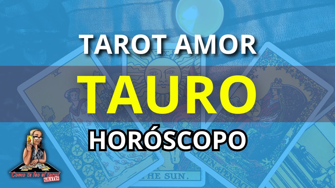 TAURO AMOR! Posibilidades para un Regreso! Aún quedan Sentimientos Guardados Inimaginables!