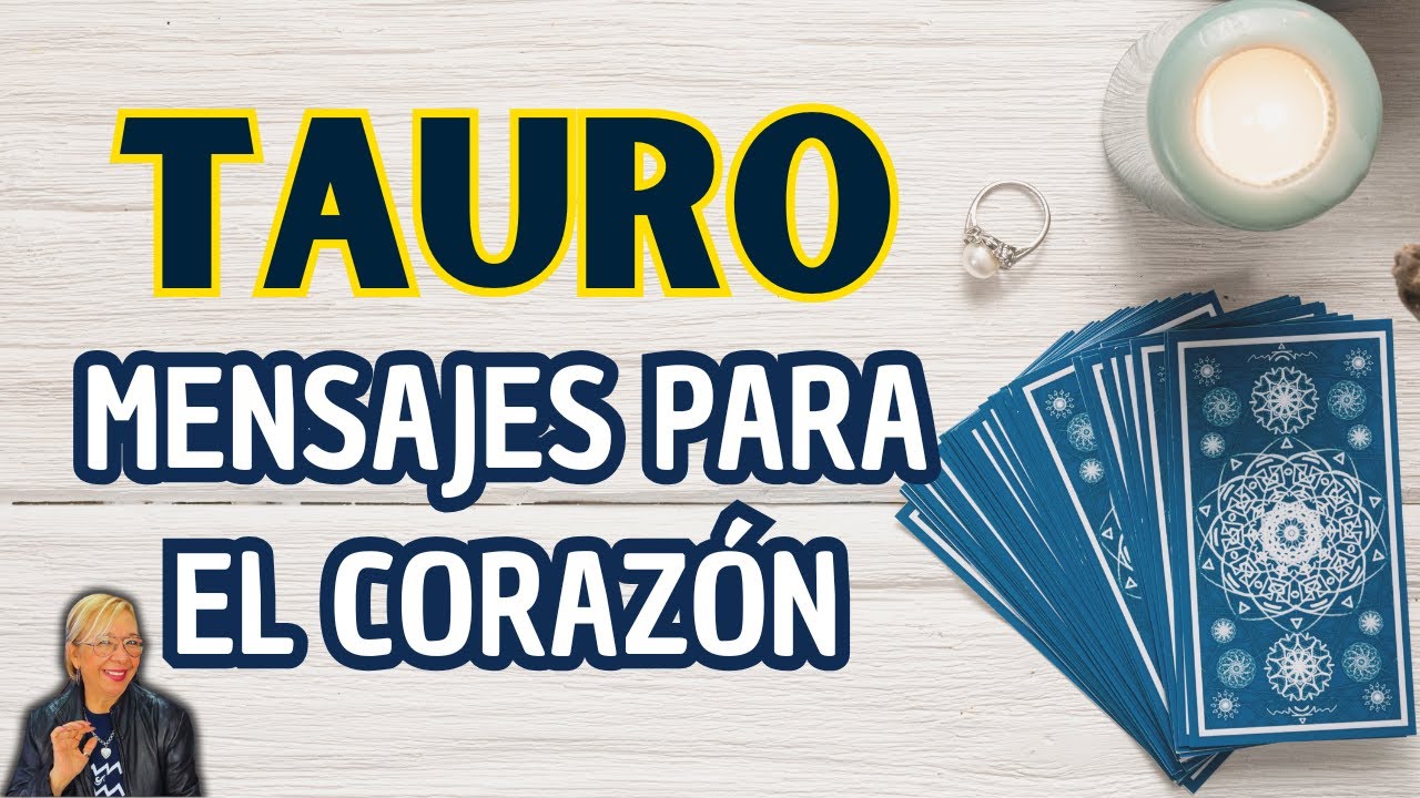 TAURO AMOR! Posibilidades para un Regreso! Aún quedan Sentimientos Guardados Inimaginables!