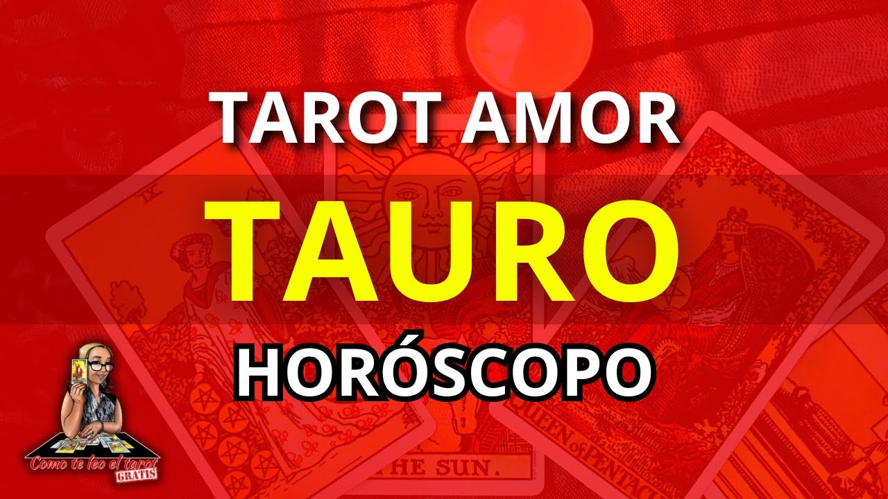 TAURO AMOR! Posibilidades para un Regreso! Aún quedan Sentimientos Guardados Inimaginables!