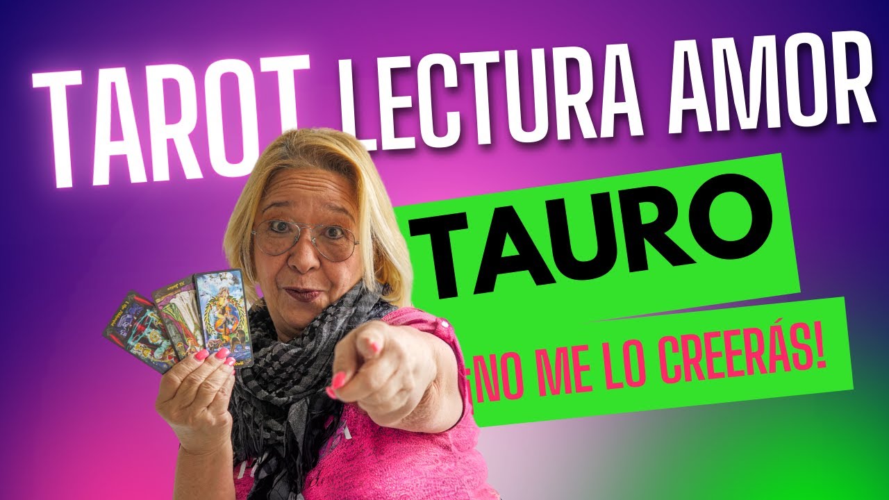 TAURO AMOR! Posibilidades para un Regreso! Aún quedan Sentimientos Guardados Inimaginables!