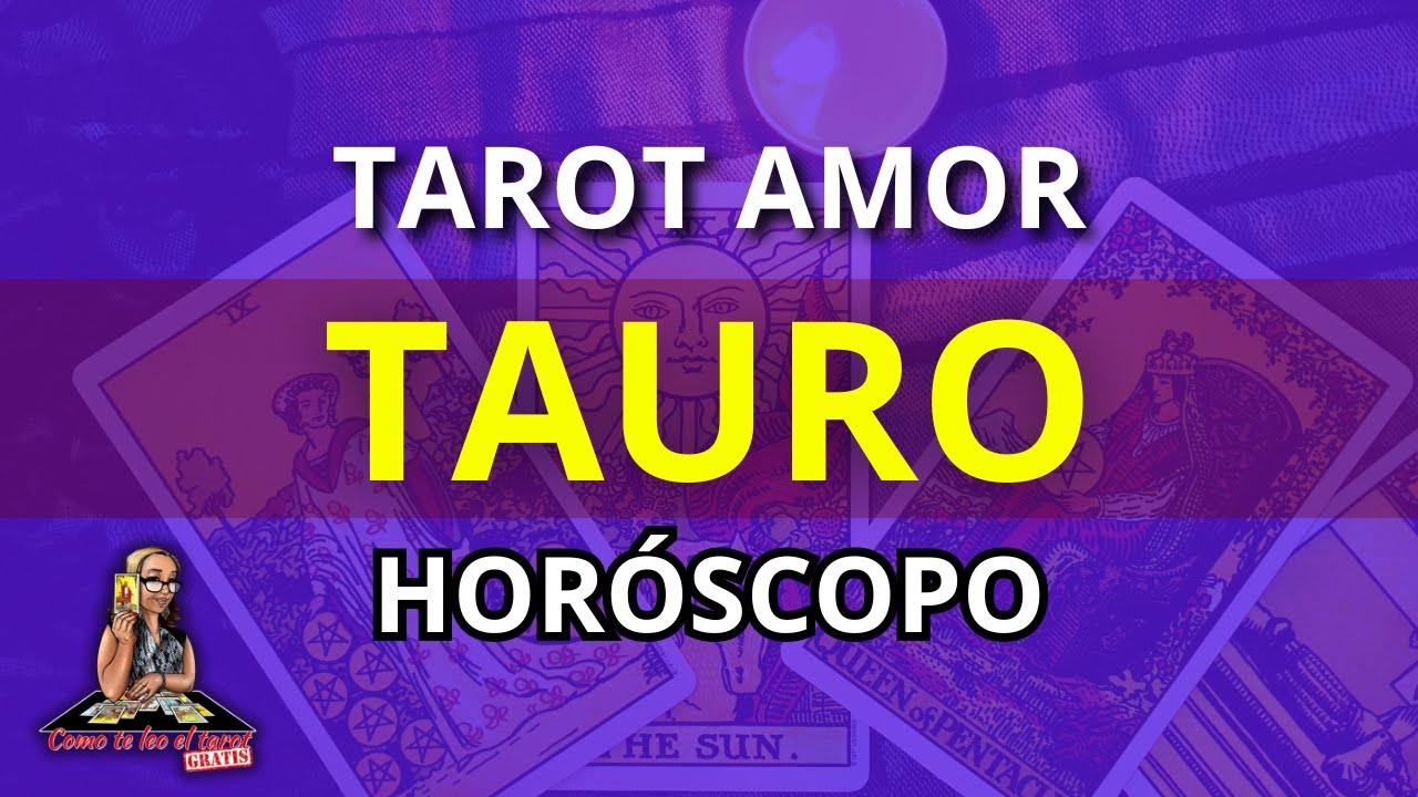 TAURO AMOR! Posibilidades para un Regreso! Aún quedan Sentimientos Guardados Inimaginables!