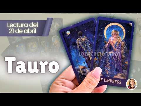 TAURO 💜 Ojo con esto… porque TODO puede cambiar muy pronto 😳  TAROT TAURO HOY – 21 ABRIL 2026