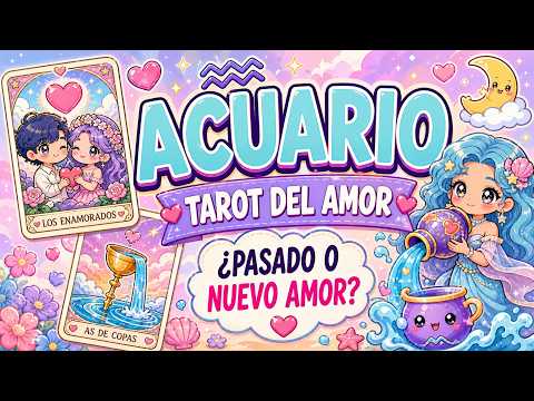 🌬️ ACUARIO 🩷 | ¿PASADO O NUEVO AMOR? Lo que las cartas revelan para ti ahora 💌✨
