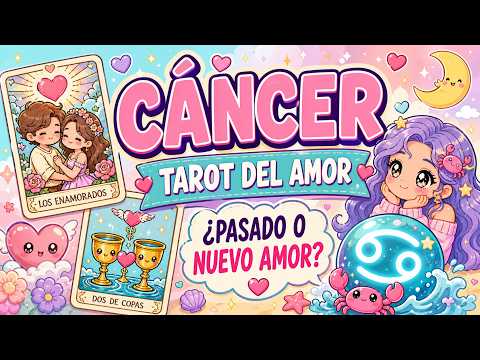 🔮 CÁNCER 🩷 | ¿PASADO O NUEVO AMOR? Lo que las cartas revelan para ti ahora 💌✨