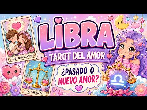 ⚖️ LIBRA 🩷 | ¿PASADO O NUEVO AMOR? Lo que las cartas revelan para ti ahora 💌✨