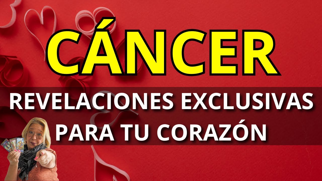 CÁNCER AMOR! Si supieras lo que oculta en su mente...!Será sorprendente! Ni te lo imaginas!