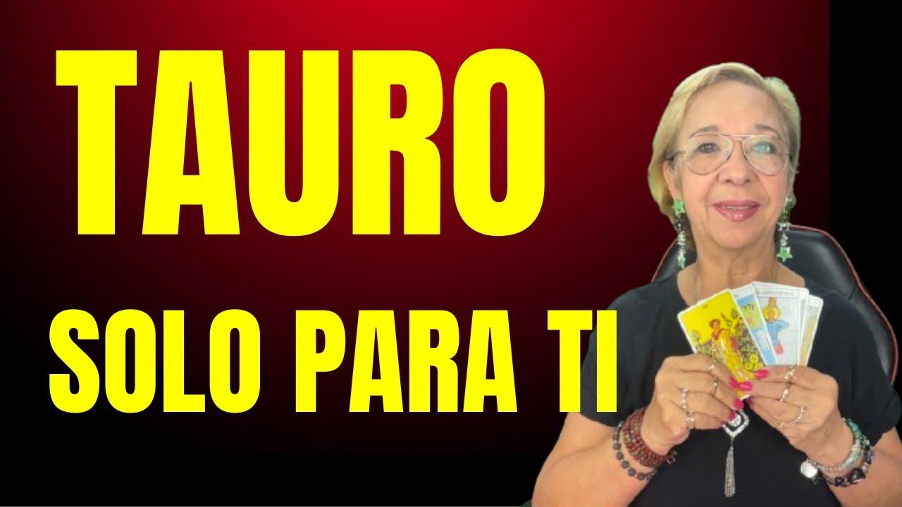 TAURO AMOR! Posibilidades para un Regreso! Aún quedan Sentimientos Guardados Inimaginables!